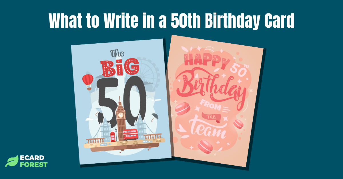 Ideas for what to write in a 50th birthday card