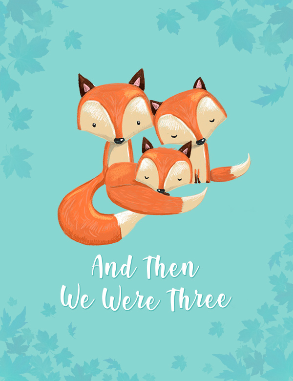 Family of foxes baby card, and then we were three