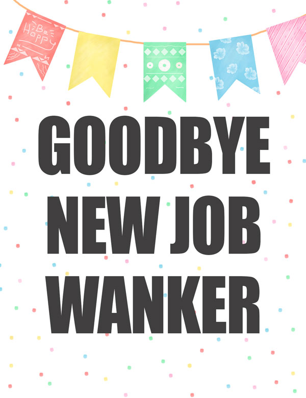 Funny leaving greeting card, Goodbye new job wanker